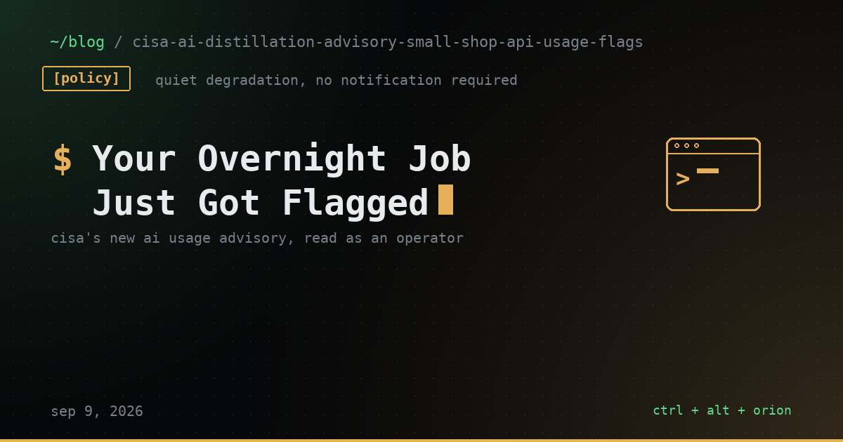 The Feds Just Published a List of 'Suspicious' AI Usage Patterns. Your Overnight Agent Job Matches Four of Them.