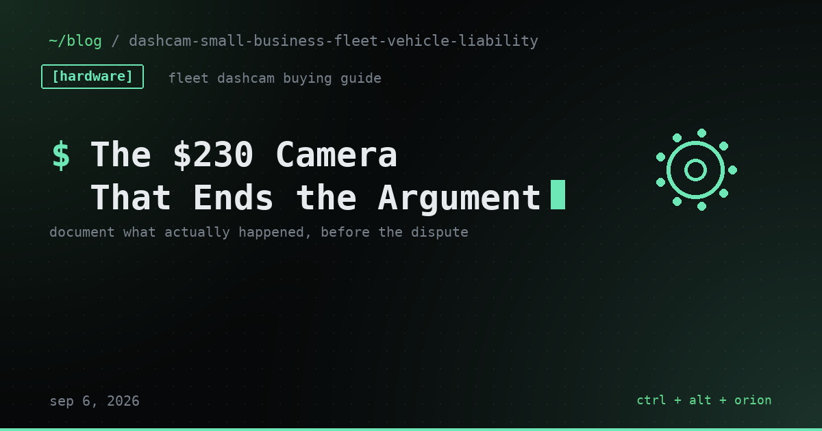 Your Delivery Van Isn't a Robotaxi. Buy the $230 Camera That Documents What Actually Happened Anyway. — hardware