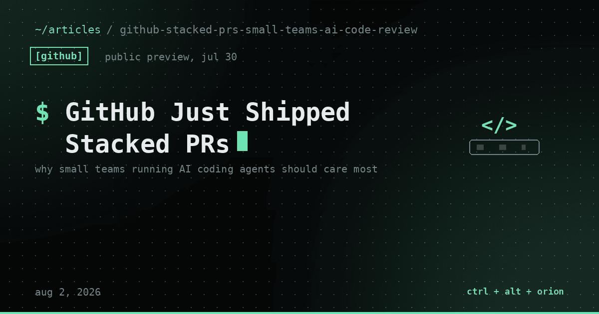 GitHub Just Shipped Stacked PRs. Here's Why Small Teams Running AI Coding Agents Should Care Most — github