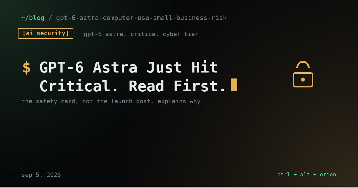 GPT-6 Astra Can Run a Computer Like an Employee. Here's Why a Small Shop Should Wait a Beat Before Handing Over the Login. — ai agents