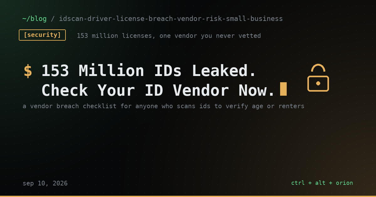 Your ID Verification Vendor Just Lost 153 Million Driver's Licenses. Here's What That Means If You're the One Scanning Customer IDs. — security