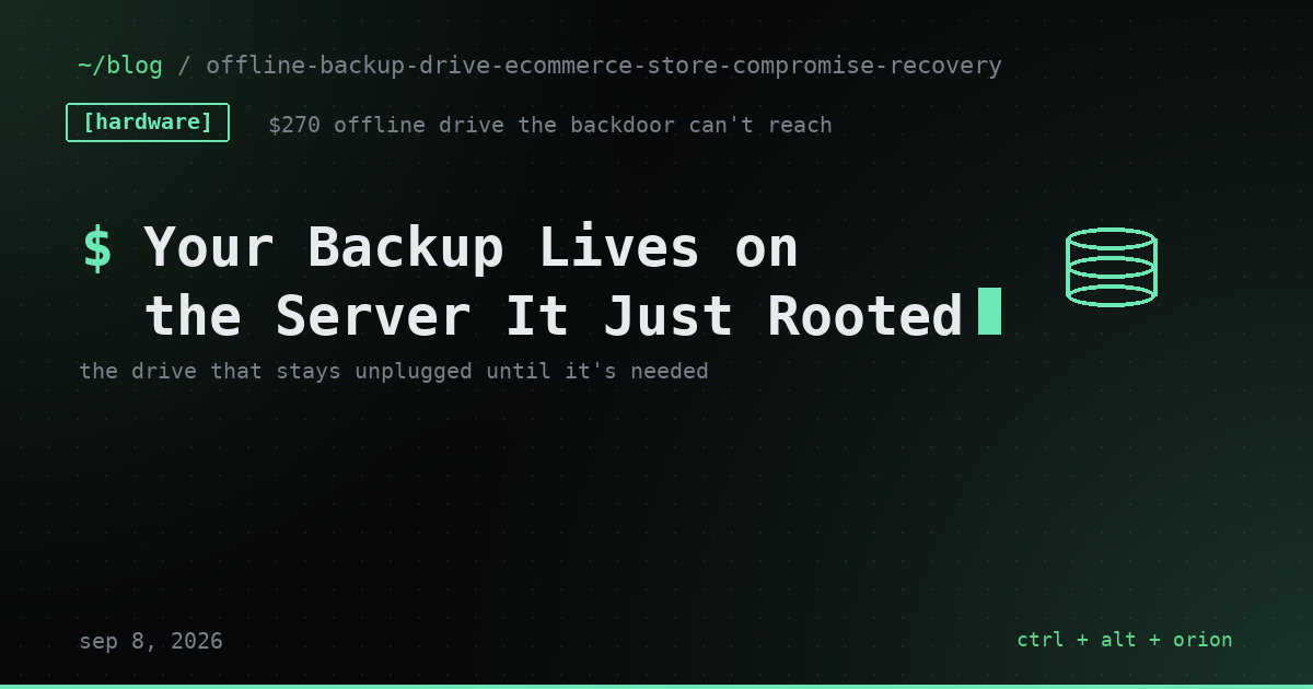 Your Magento Backup Lives on the Server the Backdoor Just Rooted. Here's the Drive That Doesn't. — hardware