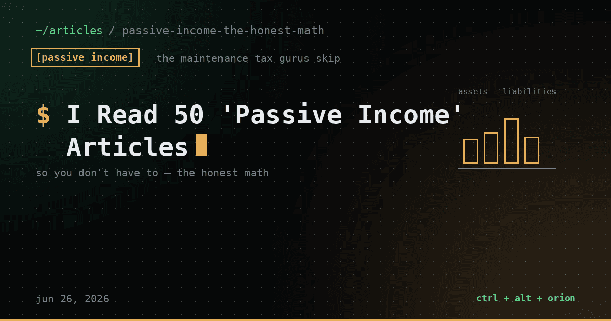 I Read 50 "Passive Income" Articles So You Don't Have To — The Honest Math — passive income