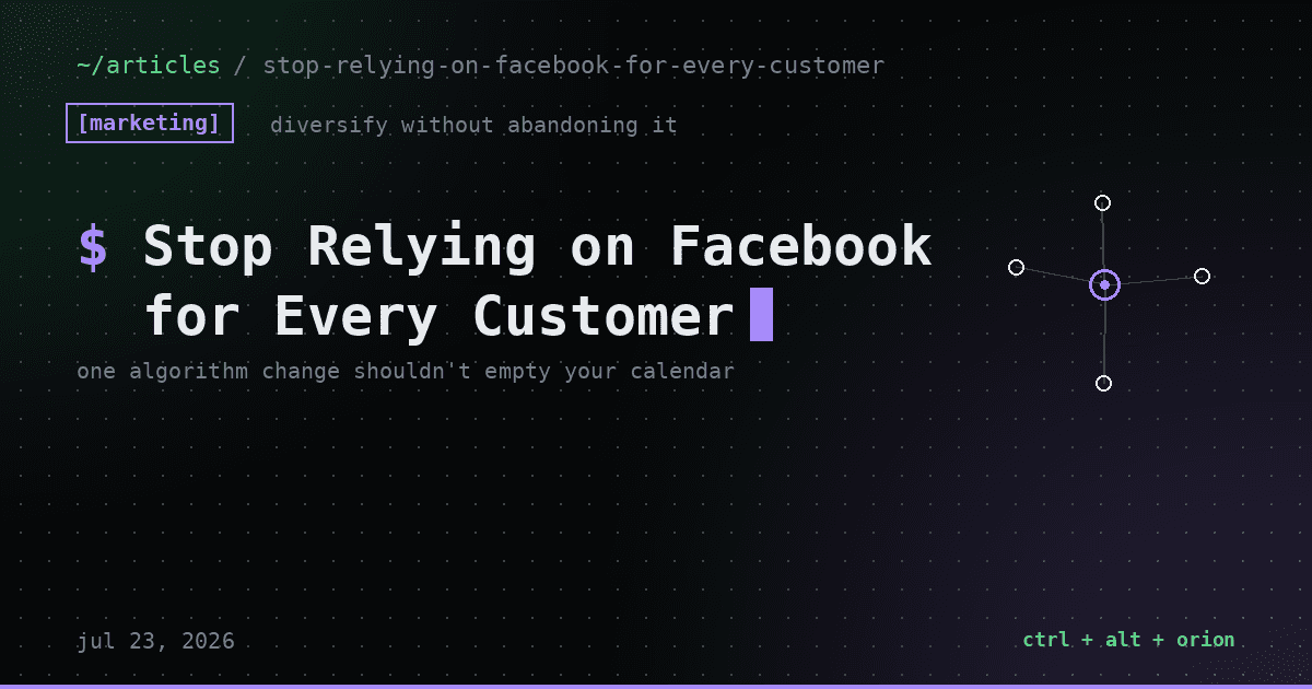 How to Stop Relying on Facebook for Every Customer — marketing